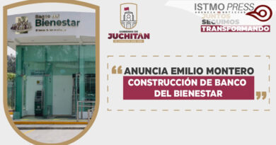 Anuncia Emilio Montero construcción de Banco del Bienestar en Juchitán